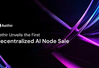 Aethir lança sua primeira venda pública de nodes de IA descentralizados, abrindo caminho para uma revolução na computação em nuvem - Crypto-BR